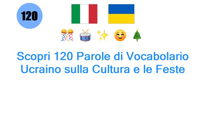 Scopri 120 Parole di Vocabolario Ucraino sulla Cultura e le Feste